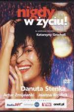 Watch Nigdy w zyciu Movie2k