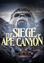Watch Siege of Ape Canyon Movie2k