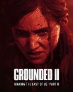 Watch Grounded II: Making the Last of Us Part II Movie2k