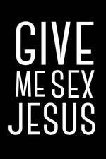 Watch Give Me Sex Jesus Movie2k