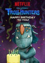 Watch Trollhunters: Happy Birthday to You! (TV Special 2017) Movie2k
