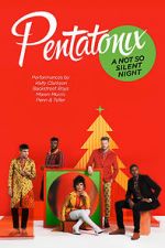 Watch Pentatonix: A Not So Silent Night Movie2k