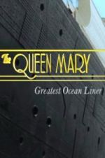 Watch The Queen Mary: Greatest Ocean Liner Movie2k