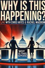 Watch Why is this Happening? Live with Chris Hayes & Rachel Maddow Movie2k