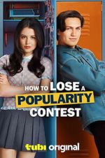 Watch How to Lose a Popularity Contest Movie2k