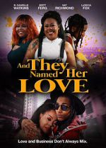 Watch And They Named Her Love Movie2k