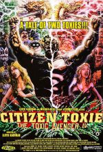 Watch Citizen Toxie: The Toxic Avenger IV Movie2k