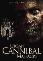 Watch Urban Cannibal Massacre Movie2k