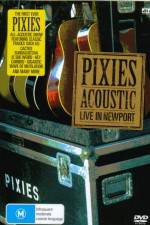 Watch Pixies Acoustic Live in Newport Movie2k
