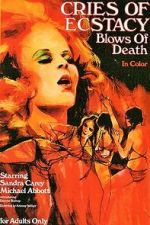 Watch Cries of Ecstasy, Blows of Death Movie2k