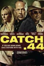 Watch Catch 44 Movie2k