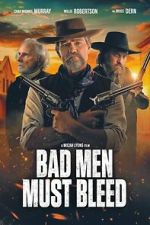 Watch Bad Men Must Bleed Movie2k