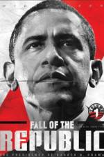 Watch Fall of the Republic The Presidency of Barack H Obama Movie2k