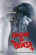 Watch Skazany na bluesa Movie2k
