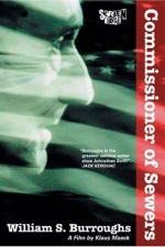 Watch William S Burroughs Commissioner of Sewers Movie2k