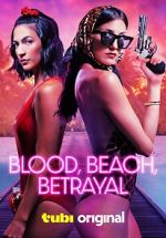 Watch Blood, Beach, Betrayal Movie2k