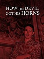 Watch How the Devil Got His Horns: A Diabolical Tale Movie2k