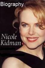 Watch Biography - Nicole Kidman Movie2k