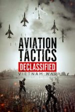 Watch Aviation Tactics Declassified: Vietnam War Movie2k