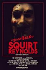 Watch The Bloody Ballad of Squirt Reynolds Movie2k
