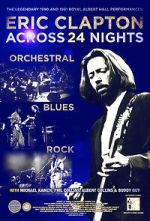 Watch Eric Clapton: Across 24 Nights Movie2k