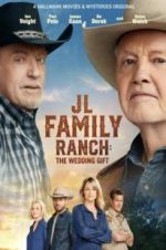 Watch JL Family Ranch: The Wedding Gift Movie2k