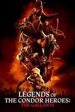 Watch Legends of the Condor Heroes: The Gallants Movie2k