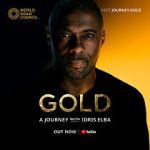 Watch Gold: A Journey with Idris Elba Movie2k