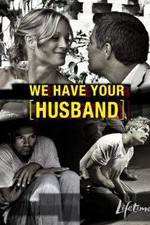 Watch We Have Your Husband Movie2k