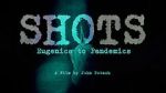 Watch Shots: Eugenics to Pandemics Movie2k