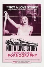 Watch Not a Love Story: A Film About Pornography Movie2k