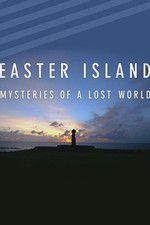 Watch Easter Island: Mysteries of a Lost World Movie2k