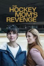 Watch The Hockey Mom\'s Revenge Movie2k