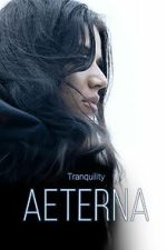 Watch Tranquility: Aeterna Movie2k