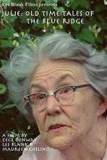 Watch Julie: Old Time Tales of the Blue Ridge Movie2k