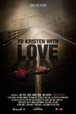 Watch To Kristen with Love Movie2k