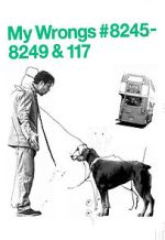 Watch My Wrongs 8245-8249 and 117 (Short 2002) Movie2k