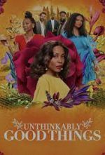 Watch Unthinkably Good Things Movie2k