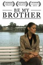 Watch Be My Brother Movie2k