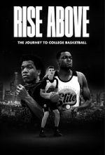 Watch Rise Above: The Journey to College Basketball Movie2k