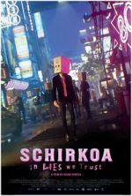 Watch Schirkoa: In Lies We Trust Movie2k