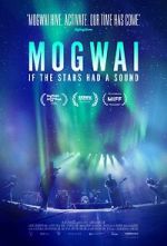 Watch Mogwai: If the Stars Had a Sound Movie2k
