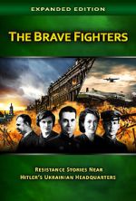 Watch The Brave Fighters: Resistance Stories Near Hitler\'s Ukrainian Headquarters Movie2k