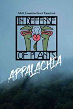 Watch In Defense of Plants: Appalachia Movie2k