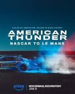Watch American Thunder: NASCAR to Le Mans Movie2k