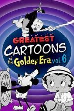 Watch Greatest Cartoons of the Golden Era Vol. 6 Movie2k