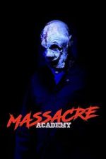 Watch Massacre Academy Movie2k