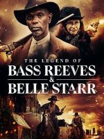 Watch The Legend of Bass Reeves and Belle Starr Movie2k
