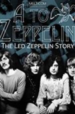Watch A to Zeppelin: The Led Zeppelin Story Movie2k