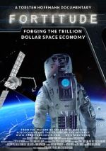 Watch Fortitude: Forging the Trillion Dollar Space Economy Movie2k